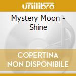 Mystery Moon - Shine cd