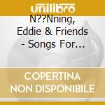 N??Nning, Eddie & Friends - Songs For Quiet Nights cd