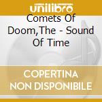 Comets Of Doom,The - Sound Of Time cd