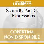 Schmidt, Paul C. - Expressions cd