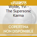 Wylde, Yvi - The Supersonic Karma cd musicale di Wylde, Yvi