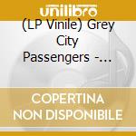 (LP Vinile) Grey City Passengers - Grey City Passengers vinile