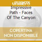 Impressive Path - Faces Of The Canyon cd
