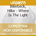 Billerbeck, Hilke - Where Is The Light cd