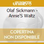 Olaf Sickmann - Annie'S Waltz cd musicale di Olaf Sickmann