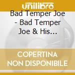 Bad Temper Joe - Bad Temper Joe & His Band cd