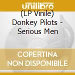 (LP Vinile) Donkey Pilots - Serious Men vinile