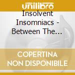 Insolvent Insomniacs - Between The Lines cd