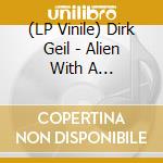 (LP Vinile) Dirk Geil - Alien With A Double-Chin vinile