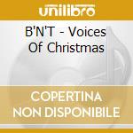 B'N'T - Voices Of Christmas cd
