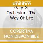 Gary G. Orchestra - The Way Of Life cd