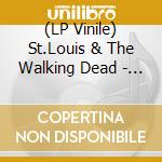 (LP Vinile) St.Louis & The Walking Dead - Blue Moon vinile