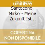 Santocono, Mirko - Meine Zukunft Ist Anders cd