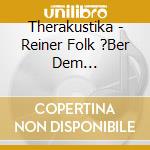 Therakustika - Reiner Folk ?Ber Dem Kuckucksnest cd