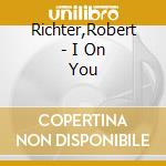 Richter,Robert - I On You cd