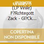 (LP Vinile) F?Rchtegott Zack - Gl?Ck Allein vinile