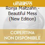 Ronja Maltzahn - Beautiful Mess (New Edition) cd