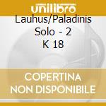 Lauhus/Paladinis Solo - 2 K 18 cd