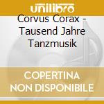 Corvus Corax - Tausend Jahre Tanzmusik cd