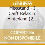 Missstand - I Can't Relax In Hinterland (2 Cd) cd
