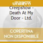 Creepshow - Death At My Door - Ltd. cd