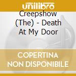 Creepshow (The) - Death At My Door cd musicale di Creepshow