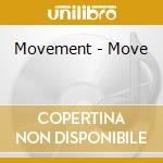 Movement - Move cd musicale di Movement