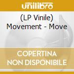 (LP Vinile) Movement - Move lp vinile di Movement
