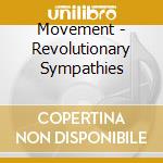 Movement - Revolutionary Sympathies cd
