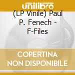 (LP Vinile) Paul P. Fenech - F-Files vinile