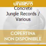 Concrete Jungle Records / Various cd