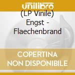 (LP Vinile) Engst - Flaechenbrand vinile