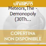 Meteors,The - Demonopoly (30Th Anniversary) cd