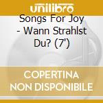 Songs For Joy - Wann Strahlst Du? (7