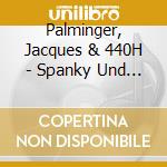 Palminger, Jacques & 440H - Spanky Und Seine Freunde (2 Lp) cd musicale di Palminger, Jacques & 440H