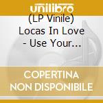 (LP Vinile) Locas In Love - Use Your Illusion 3 & 4 (2 Lp) vinile