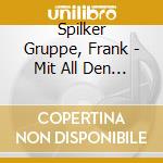 Spilker Gruppe, Frank - Mit All Den Leuten cd musicale di Spilker Gruppe, Frank