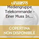 Mediengruppe Telekommande - Einer Muss In Fuehrung Ge cd musicale di Mediengruppe Telekommande