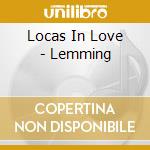 Locas In Love - Lemming cd musicale di Locas In Love