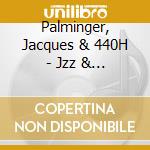 Palminger, Jacques & 440H - Jzz & Lyrk cd musicale di Palminger, Jacques & 440H