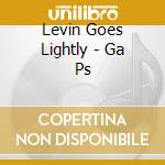 Levin Goes Lightly - Ga Ps cd