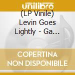 (LP Vinile) Levin Goes Lightly - Ga Ps lp vinile di Levin Goes Lightly