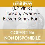 (LP Vinile) Jonson, Zwanie - Eleven Songs For A Girl vinile