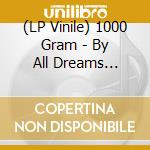 (LP Vinile) 1000 Gram - By All Dreams Necessary lp vinile di 1000 Gram