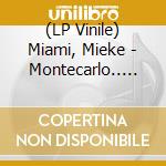 (LP Vinile) Miami, Mieke - Montecarlo.. -Gatefold- (2 Lp) vinile