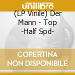 (LP Vinile) Der Mann - Top -Half Spd- vinile