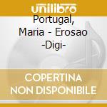 Portugal, Maria - Erosao -Digi- cd