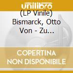 (LP Vinile) Bismarck, Otto Von - Zu Viele Erinnerungen vinile