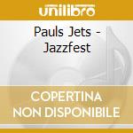 Pauls Jets - Jazzfest cd