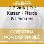 (LP Vinile) Die Kerzen - Pferde & Flammen vinile
